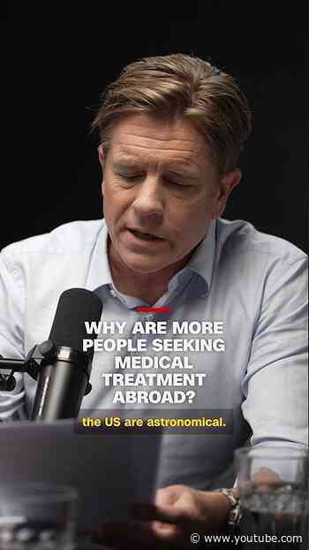 Why are more people seeking medical treatment abroad?