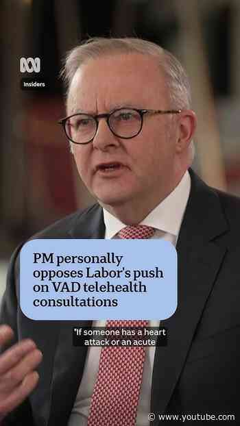 PM opposes push for VAD telehealth consultations | Insiders | ABC NEWS