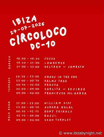 Circoloco at DC-10 Ibiza July 27th, 2026, the set times!