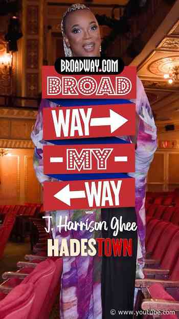 Broadway My Way: HADESTOWN's J. Harrison Ghee