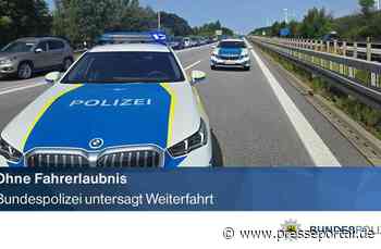 BPOLI LUD: Bundespolizei stellt Fahrer ohne Fahrerlaubnis