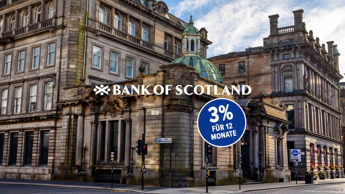 Bank of Scotland zahlt 3 Prozent Tagesgeld für ein ganzes Jahr