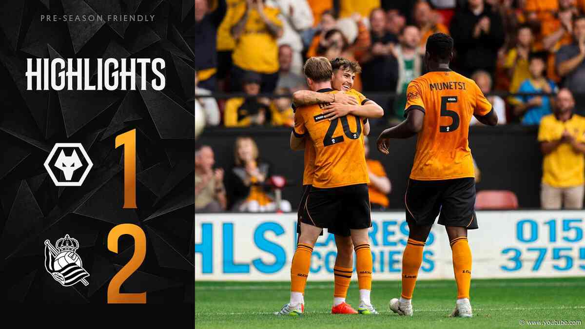 Wolves 1-2 Real Sociedad | Pre-season Highlights