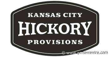 Kansas City Hickory Provisions™ Announces Production Facility Investment in Harrisonville, Missouri