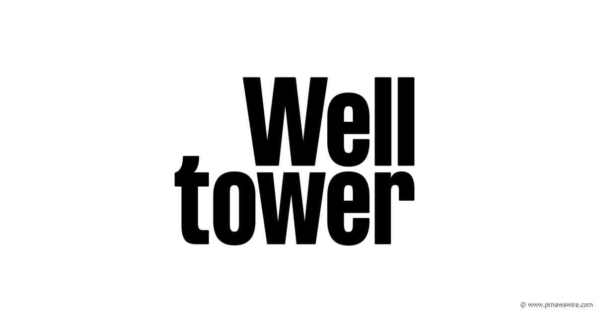 Welltower Reports Second Quarter 2026 Results