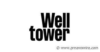 Welltower Reports Second Quarter 2026 Results