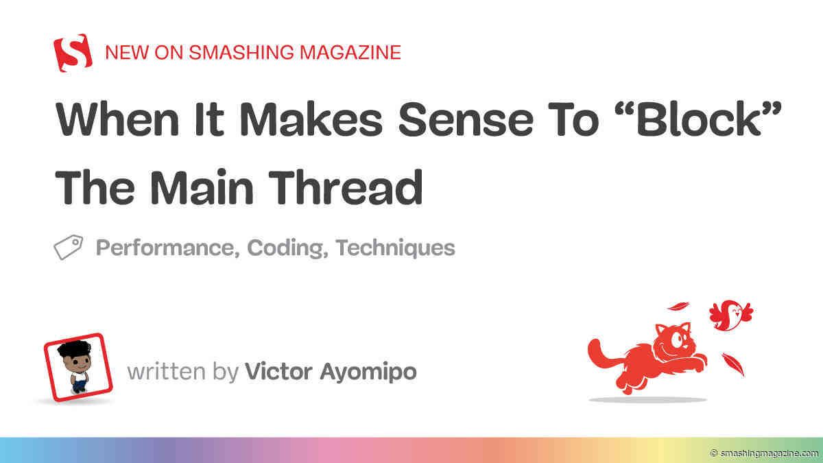 When It Makes Sense To “Block” The Main Thread