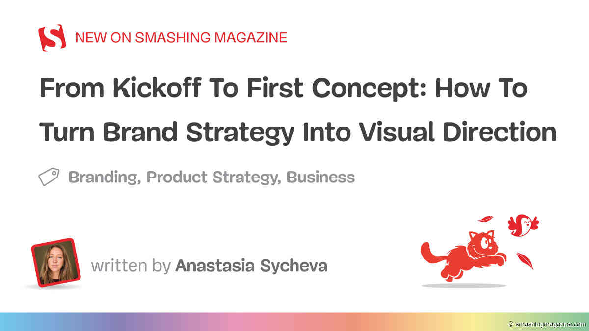 From Kickoff To First Concept: How To Turn Brand Strategy Into Visual Direction