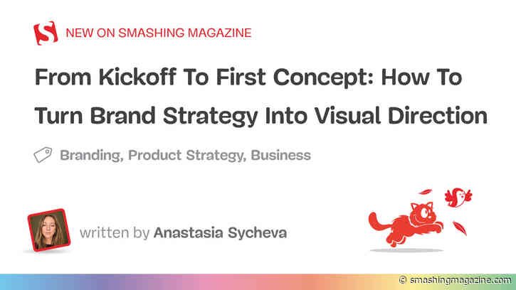 From Kickoff To First Concept: How To Turn Brand Strategy Into Visual Direction