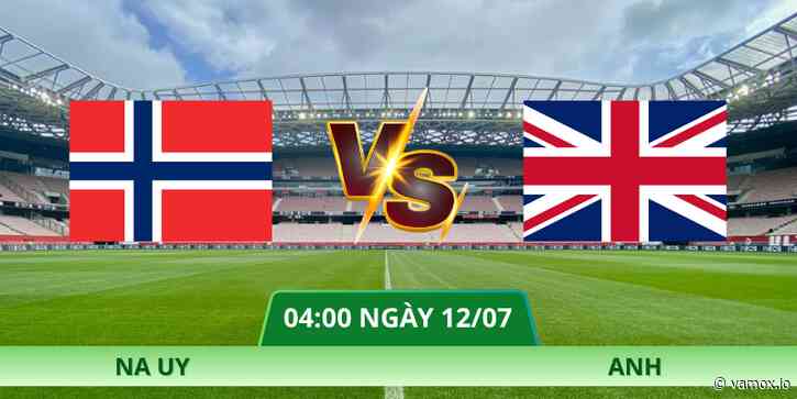 Nhận Định Na Uy – Anh Vào Lúc 04:00 Ngày 12/07