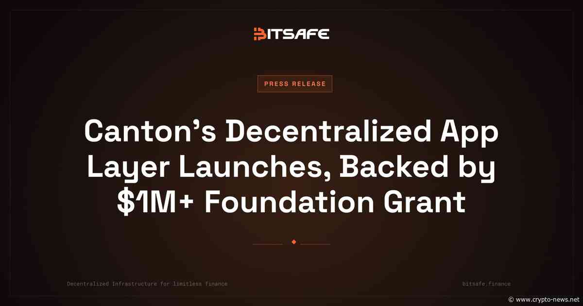 Canton’s Decentralized App Layer Launches, Backed by $1M+ Foundation Grant