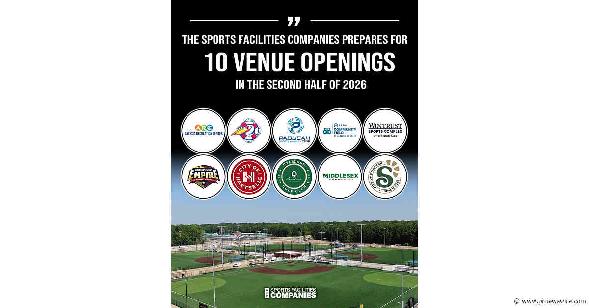 The Sports Facilities Companies Prepares for 10 Venue Openings and Expanded Community Recreation Across the U.S. in the Second Half of 2026