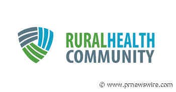 The National Rural Health Association and the Rural Health Community, a 501(c)(3) non-profit, Announce Collaborative Partnership to Advance Rural Healthcare Access