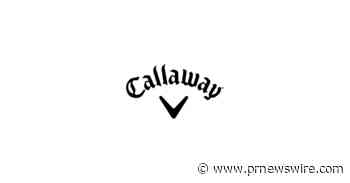 Callaway Golf Company to Release Second Quarter 2026 Financial Results
