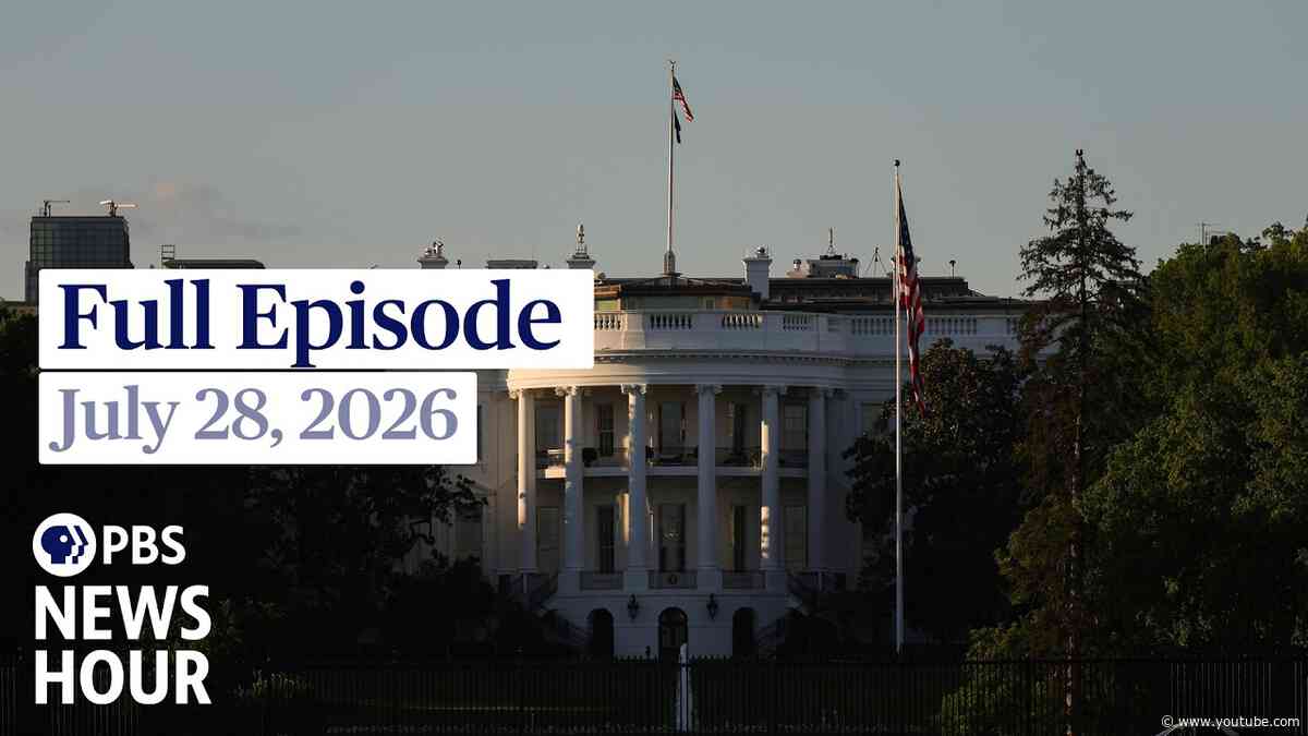 PBS News Hour live episode, July 28, 2026