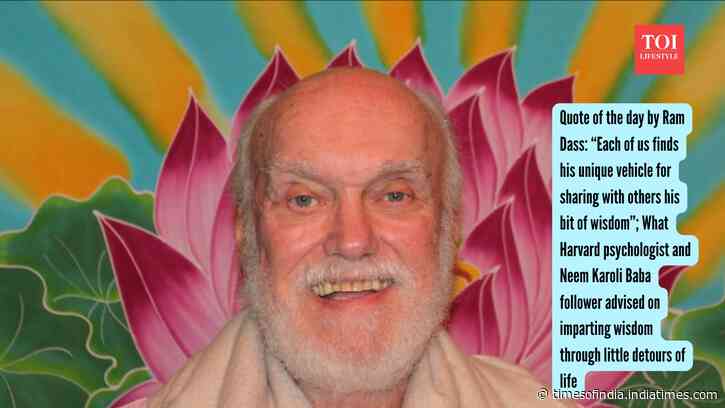 Quote of the day by Ram Dass: “Each of us finds his unique vehicle for sharing with others his bit of wisdom”; What Harvard psychologist and Neem Karoli Baba follower advised on imparting wisdom through little detours of life