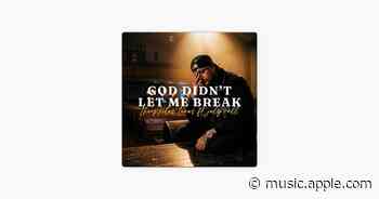 God Didn't Let Me Break - DTX Melodies