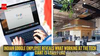 She got her dream job at Google, but says the reality was different: Indian employee shares honest experience