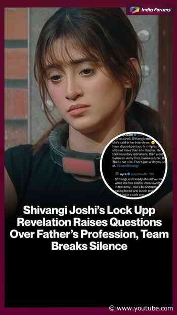 Shivangi Joshi's Lock UppRevelation Raises QuestionsOver Father's Profession, Team Breaks Silence