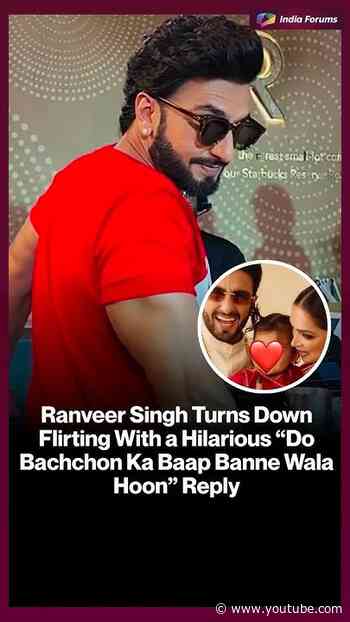Ranveer Singh Turns Down Flirting With a Hilarious "Do Bachchon Ka Baap Banne Wala Hoon" Reply