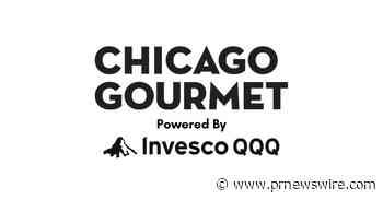 CHICAGO GOURMET, POWERED BY INVESCO QQQ, ANNOUNCES NEW DINE AROUND SERIES