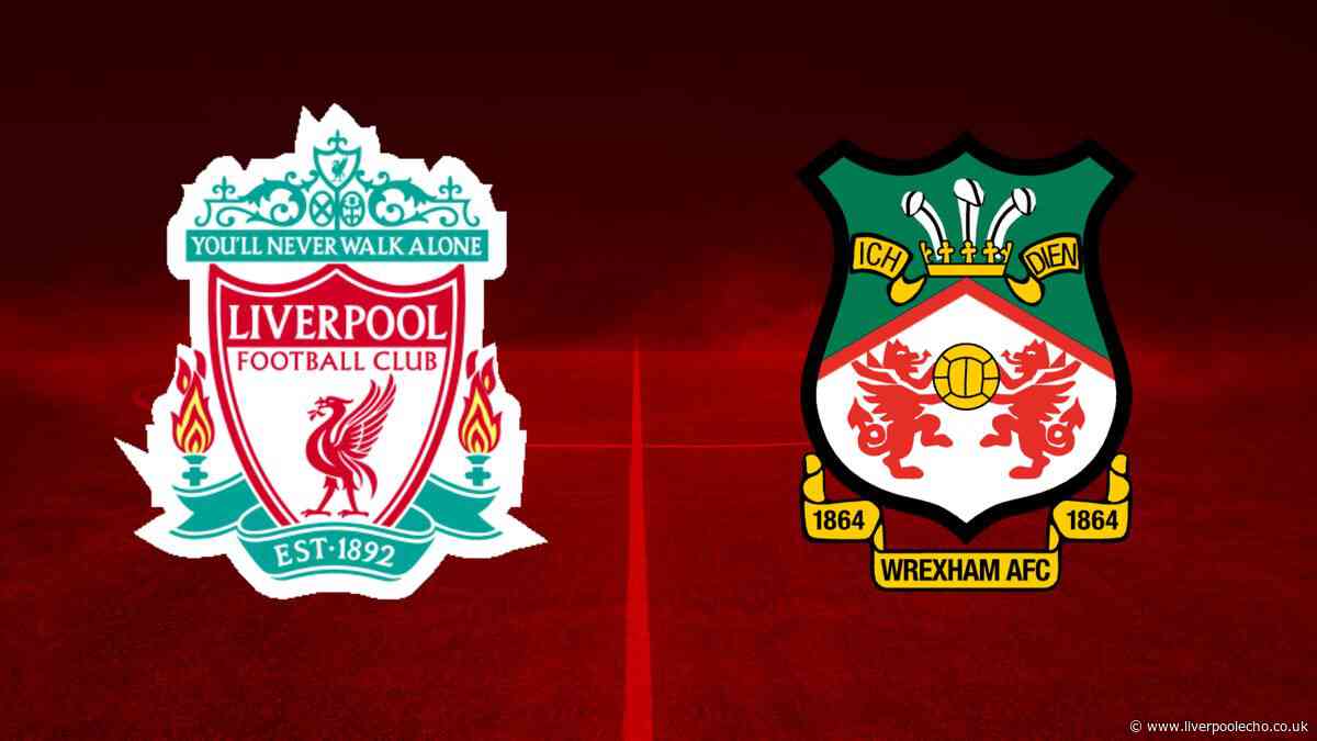Liverpool vs Wrexham LIVE - team news, TV channel, kick-off time, score and commentary stream