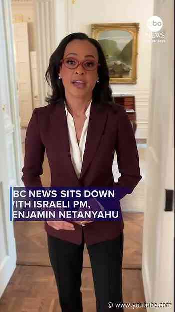 ABC News  exclusive interview with Israeli PM, Benjamin Netanyahu
