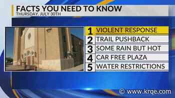 Violent response, Rail Trail pushback, hot weather, Santa Fe plaza, Water restrictions