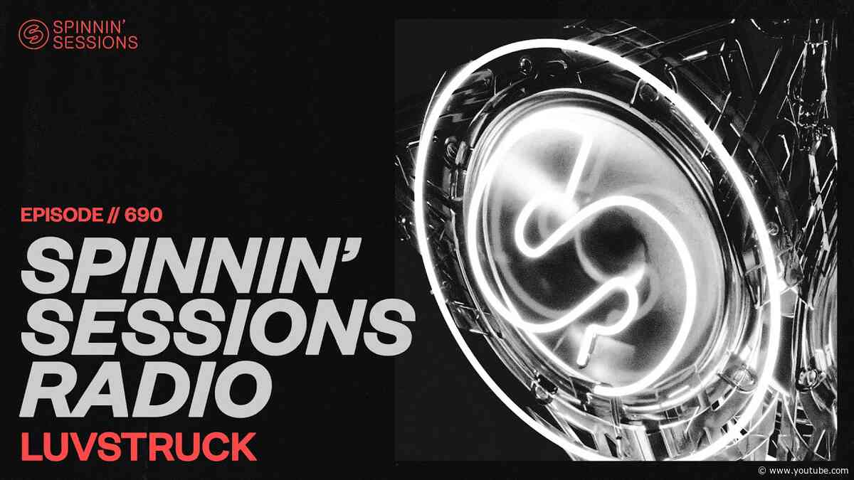 Spinnin’ Sessions Radio – Episode #690 | Luvstruck
