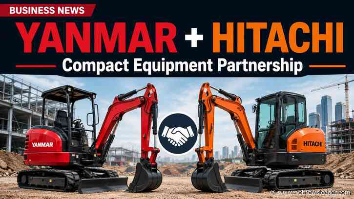 Yanmar and Hitachi Construction Machinery Explore Compact Equipment Partnership