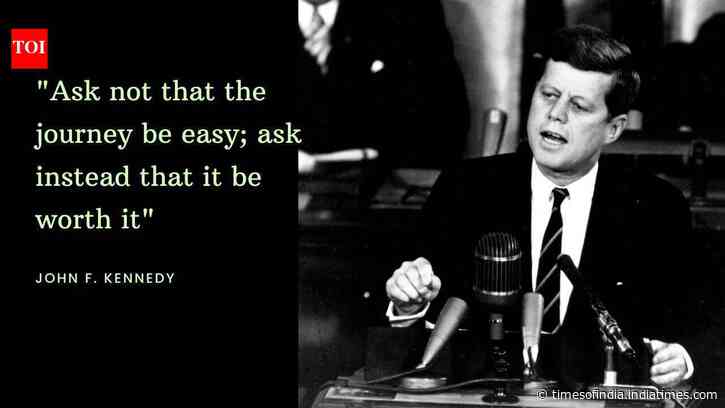 Quote of the day by John F Kennnedy: "Ask not that the journey be easy; ask instead that it be worth it"; the one travel philosophy that can transform every vacation