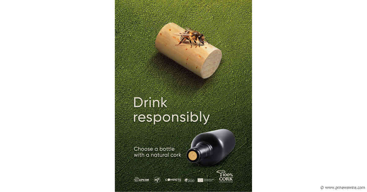 The Portuguese Cork Association Launches "Drink Responsibly. Choose a Bottle with a Natural Cork." Campaign