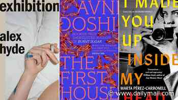 Booker winners and bestsellers in this week's literary fiction: THE FIRST HOUSE by Avni Doshi, EXHIBITION by Alex Hyde, I MADE YOU UP INSIDE MY HEAD by Marta Pérez-Carbonell