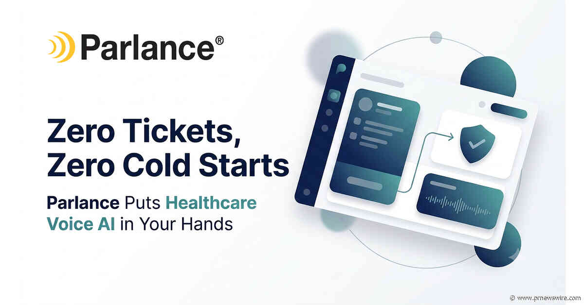 Parlance Gives Healthcare Contact Centers Instant Configuration Control and AI-Briefed Agent Transfers