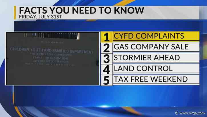 CYFD complaints, NM Gas Company sale, Stormy and warm, Land control debate, Tax free weekend