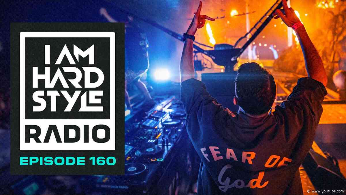 Episode 160 - I AM HARDSTYLE Radio by Brennan Heart
