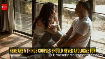 Always saying sorry in your relationship? Here are 5 things couples should never apologize for