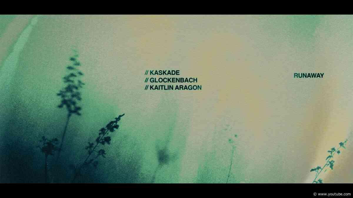Kaskade x Glockenbach x Kaitlin Aragon "Runaway"