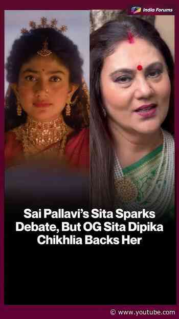 Sai Pallavi's Sita Sparks Debate, But OG Sita Dipika Chikhlia Backs Her