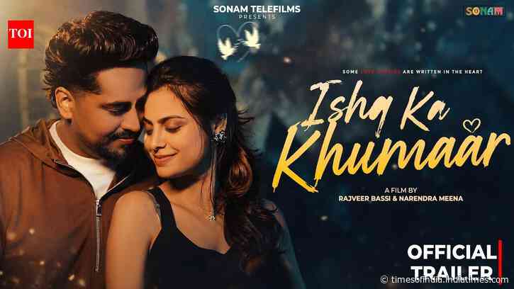 Ishq Ka Khumaar ​ - Official Trailer​​​​​​​​​​​​​​​​​​​​​​​​​​​​​​​​​​​​​​​​​​​​​​​​​​