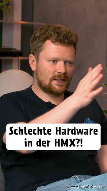 Schlechte Hardware in der HMX?