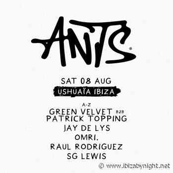 ANTS at Ushuaïa Ibiza presents Green Velvet b2b Patrick Topping, Jay De Lis & many more!