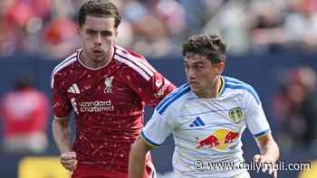 Liverpool vs Leeds - pre-season friendly LIVE: Andoni Iraola's Reds concede FOUR in dismal second half in Chicago - after taking two-goal lead into the break