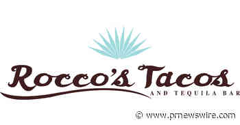 ROCCO'S TACOS &amp; TEQUILA BAR OPENS NEW ENGLAND FLAGSHIP AT BURLINGTON MALL
