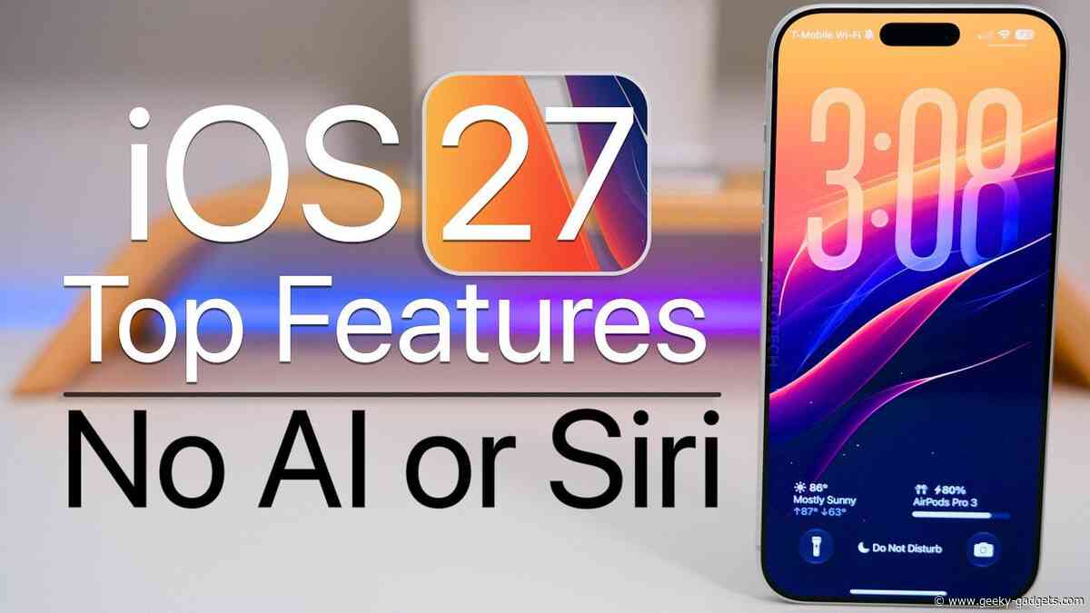 Best iOS 27 Features to Try That Do Not Require Siri or AI