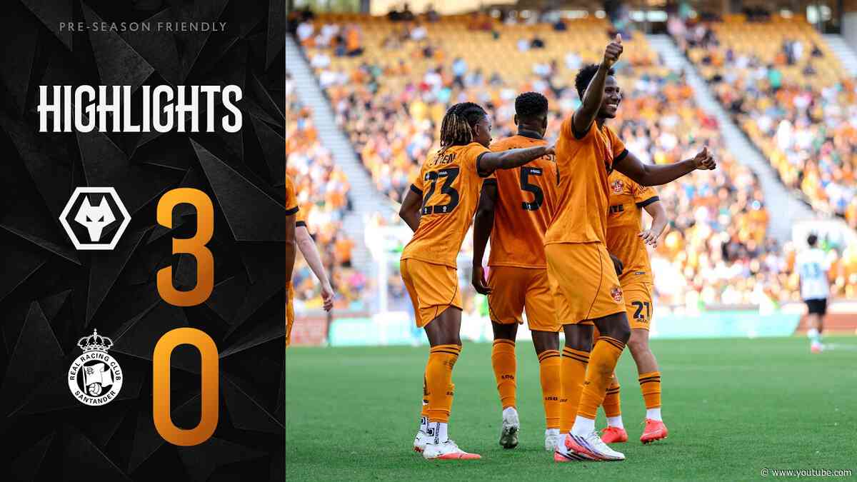 Ending pre-season in style! | Wolves 3-0 Racing Santander | Pre-season highlights
