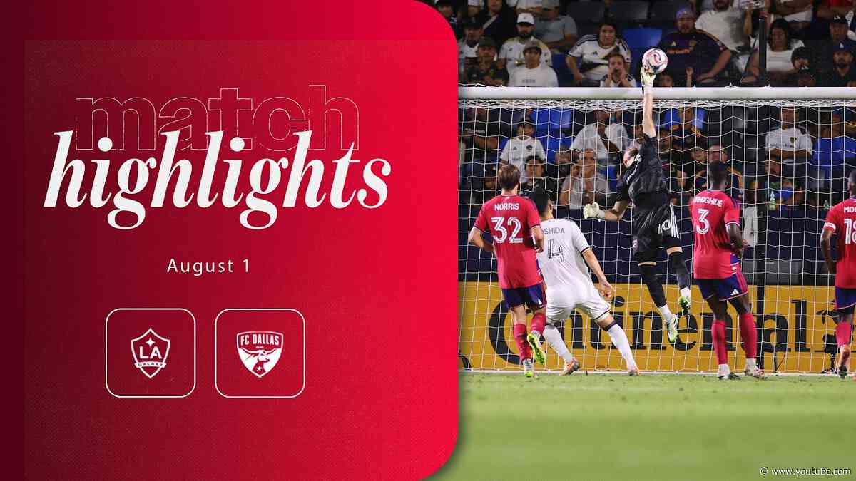 FC Dallas at LA Galaxy Highlights | August 1, 2026