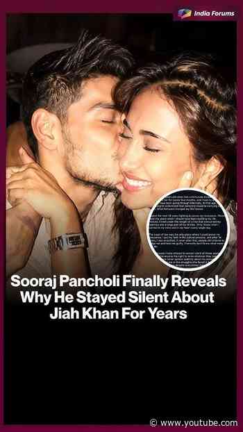 Sooraj Pancholi has finally opened up about why he chose to remain silent about Jiah Khan for years