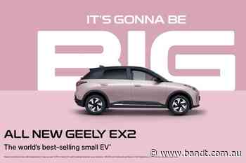 New Geely Campaign Takes Aim At Australia’s Small-car Compromise Mindset Via Bastion, Dentsu PR & Tag