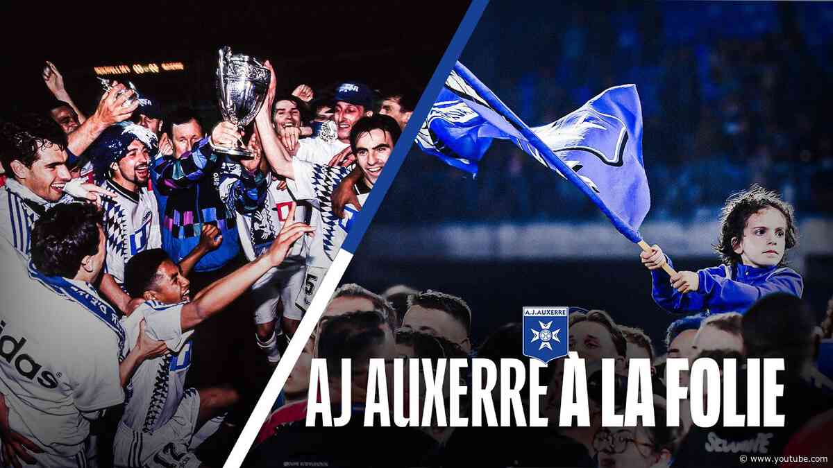 À LA FOLIE | Aux origines de l'AJ Auxerre (Documentaire complet)